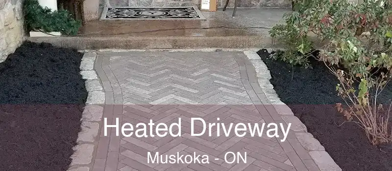  Heated Driveway Muskoka - ON