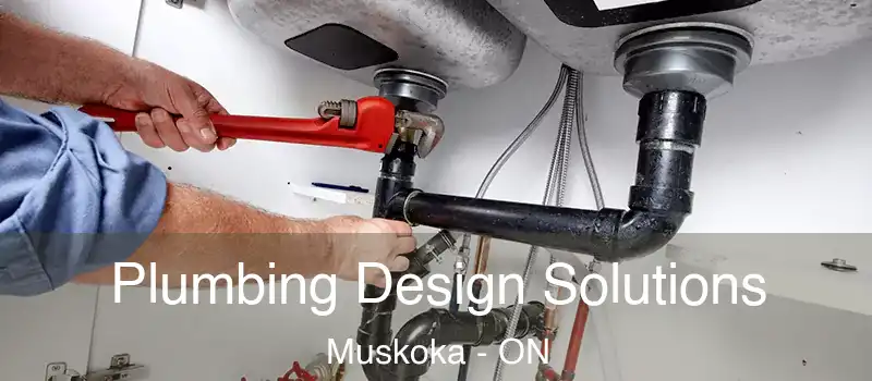 Plumbing Design Solutions Muskoka - ON