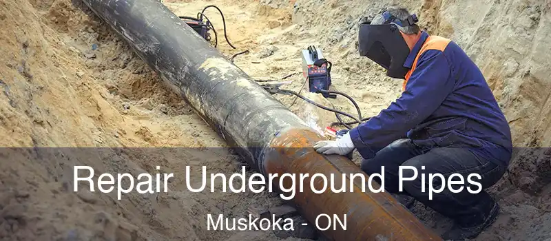  Repair Underground Pipes Muskoka - ON